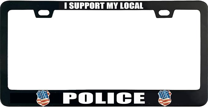 I Support My Local Police License Plate Frame, 12 X 6 Inch Black Stainless Steel Car Accessories for Women/Men, with 2 Holes & Screws