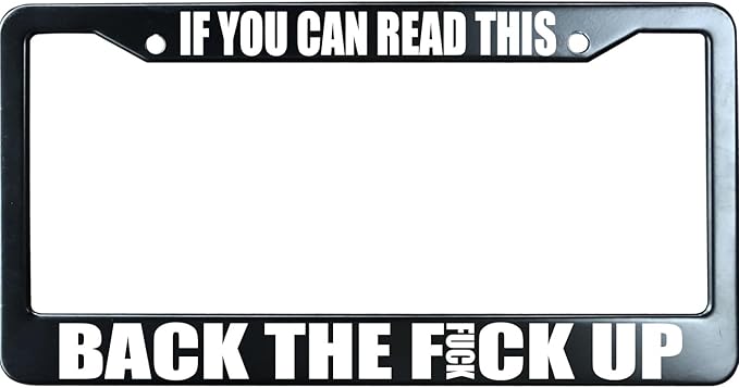 If You Can Read This Back The F Up Funny License Plate Frame for Men/Women, Stainless Steel Auto Car Plate Cover UV Printed, Personalized Humor Gift