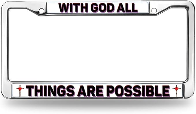 with God All Things are Possible Car Chrome License Plate Frame God Cross Bible Personalized Gift Licence Plate Frame