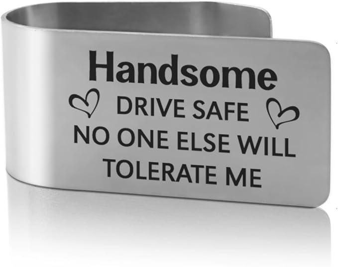 XQLZY Handsome Drive Safe No One Else Will Tolerate Me Engraved Stainless Steel Car Visor Clip, Travels Visors Car Accessories, Funny Safe Driving Reminder Clip Gifts for Husband Dad Son Men