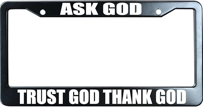 Ask God Trust God Thank God Christian License Plate Frame, Jesus/God Auto Car Tag Frame, Stainless Steel License Plate Holder UV Printed, Novelty Religious Gifts