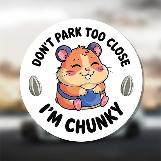 Don't Park Too Close, I'm Chunky! Hamster Car Magnet Funny - 5" Cute & Hilarious Car Accessory - Durable, Weatherproof Bumper Sticker - Funny Driving Gift.
