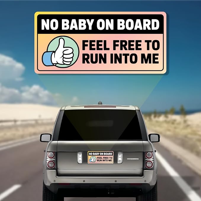 No Baby on Board, Feel Free to Run Into Me Car Magnet – Funny Bumper Magnets & Baby on Board Magnet for Car Parody – Hilarious Prank Stickers, Adult Gag Gift, Weatherproof Magnetic Bumper Joke
