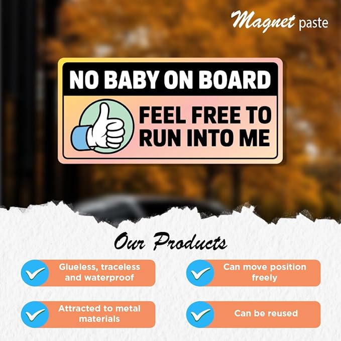 No Baby on Board, Feel Free to Run Into Me Car Magnet – Funny Bumper Magnets & Baby on Board Magnet for Car Parody – Hilarious Prank Stickers, Adult Gag Gift, Weatherproof Magnetic Bumper Joke