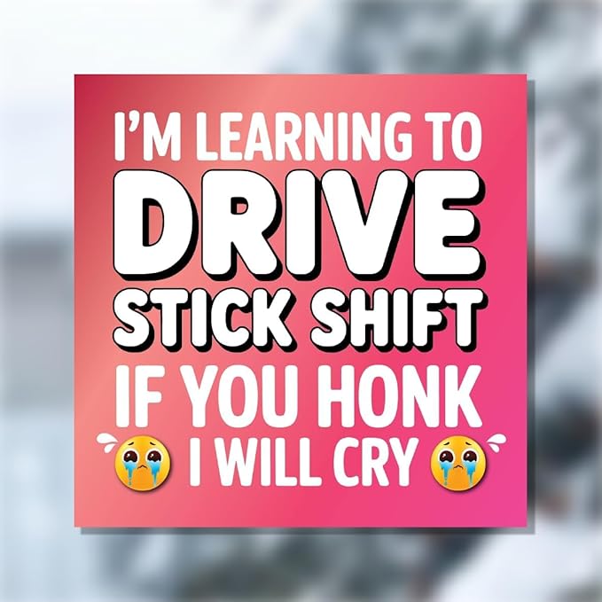 Learning Stick Shift: Honk & I’ll Cry! 4x6 New Driver Magnet for Car Funny – Hilarious Stick Shift Magnet Prank for Teens & Adults – Durable, Weatherproof Learning to Drive Stick Shift Gag Gift