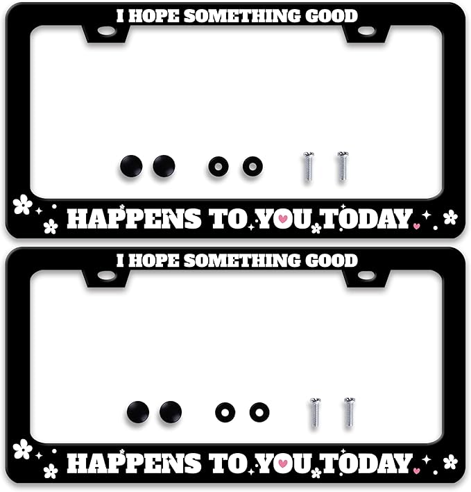 2 Pcs I Hope Something Good Happens to You Today License Plate Frame Funny Personalise Stainless Steel Funny Design Compatible with Standard License Plate Holder for USA Canada 6 X 12 Inch