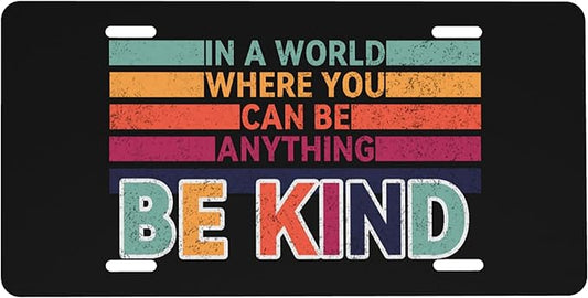 Front License Plate Be Kind Plates Aluminum Metal Decorative Car Tag Novelty License Plate Cover for Men Women ‎6 * 12 in (4 Holes)