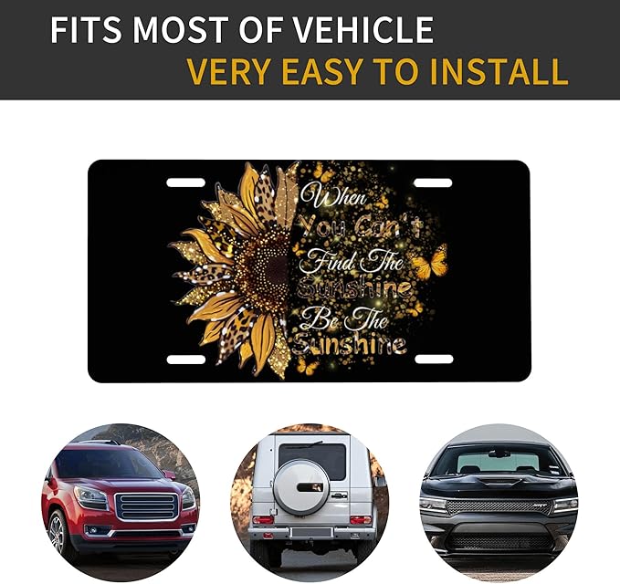 Front License Plate Be The Sunshine Vanity Plates Aluminum Metal Decorative Car Tag When You Can't Find The Sunshine Novelty License Plate Cover for Men Women ‎6 * 12 in (4 Holes)